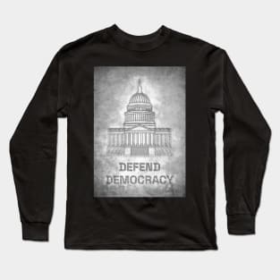 Capitol Hill-Defend Democracy Long Sleeve T-Shirt